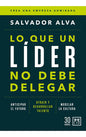 Lo Que Un Líder No Debe Delegar: , De Alva, Salvador., Vol. 1. Editorial Lid México, Tapa Pasta Blanda, Edición 1 En Español, 2023