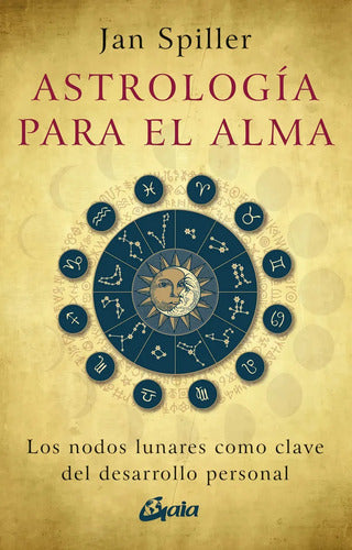 Libro Astrologia Para El Alma, De Jan Spiller. Editorial Gaia Ediciones, Tapa Blanda (2025)