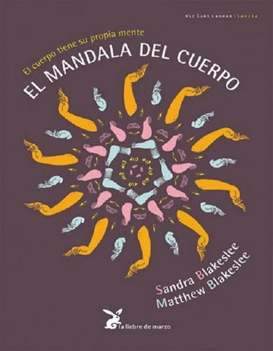 El Mandala Del Cuerpo . El Cuerpo Tiene Su Propia Mente
