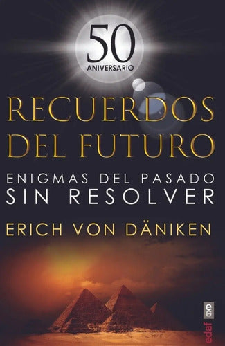 Recuerdos Del Futuro - Enigmas Del Pasado Sin Resolver