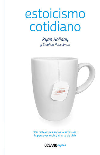 Estoicismo Cotidiano - 366 Reflexiones Sobre La Sabiduría