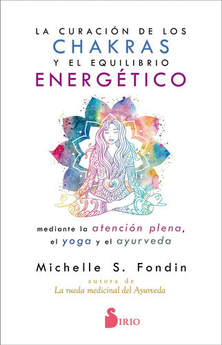 La Curación De Los Chakras Y El Equilibrio Energético